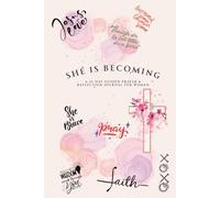 She Is Becoming: A 21-Day Guided Journal: A Faith-Filled Journey to Healing, Confidence, Clarity, and Walking Boldy in the Woman God Created You to Be