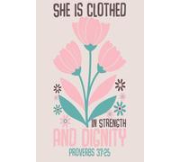 She Is Clothed In Stength and Dignity: Pretty floral journal with Chrsistian quote. Sweet gift for women, girls and teens.