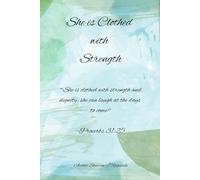 She is Clothed with Strength Inspirational Faith Journal: A Blank Lined Faith Notebook for Women | Proverbs