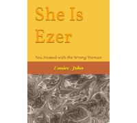 She Is Ezer: You Messed with the Wrong Woman