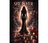 SHE IS HER 21 Days to Glow and Become Your Most Unapologetic Self