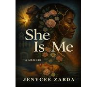 She Is Me: A Memoir (Growth, Survival, the things i didn't see coming)