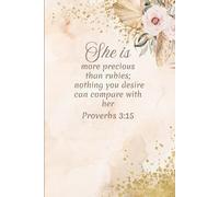 She is More Precious Than Rubies Journal, Proverbs 3 15 Notebook, Floral Christian Notebook