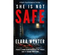 SHE IS NOT SAFE: A Dark Psychological Thriller with a Shocking Twist: 1 (THE BENEATH SERIES NOVEL)