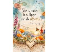 She Is Rooted: A Daily Writing Companion for Women Who Are Finding Their Way Back to Themselves