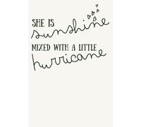 She Is Sunshine Mixed with a Little Hurricane: Inspirational Notebook for Women | Cute Lined Journal for Girls, Teens & Boss Babes | 120 Page Floral Journal