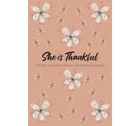 She is Thankful: A 180-Day Daily Gratitude Journal for Women: Inspiring Prompts, Reflections, and Affirmations to Cultivate Positivity, Joy & Self-Love
