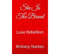 She Is The Brand: Luxe Rebellion