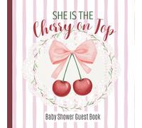 She is the Cherry On Top Baby Shower Guest Book, Coquette Pink Bow Fruit Themed Party Supplies for Girl: Sign In Book for Guests & Parents Gift for Keepsake Memories and Wishes, 8.5x8.5 in