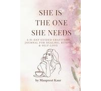 She Is the One She Needs: A 31-Day Gratitude Journal for Healing, Ritual & Self-Love