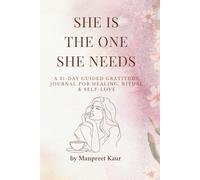 She Is the One She Needs: A 31-Day Gratitude Journal for Healing, Ritual & Self-Love