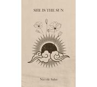 SHE IS THE SUN: A Collection of Poetry