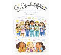 She Is Wonderfully Made: Celebrating the unique beauty, strength, and spirit within every girl