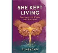 She Kept Living: Devotions for the Woman Who Is Still Here