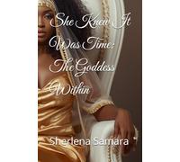 She Knew It Was Time: The Goddess Within