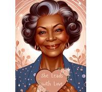 She Leads with Love Journal for Elder Black Women: Blank, Lined, Contact and Password Tracker Notebook. 8.5 x 11 over 100 pages!