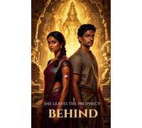 She Leaves the Prophecy Behind - A Sri Lankan Romantasy of a Goddess Bound Warrior and Forbidden Prophecy