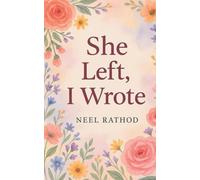 She left, I wrote