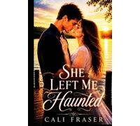 She Left Me Haunted: A Ghost Romance Story (The Supernatural Chronicles)