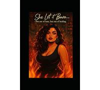 She let it burn