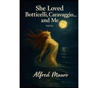 She loved Boticelli, Caravaggio and me: A Story of Love, Art and Italy