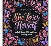 She Loves Herself: A Self-Love Affirmations Coloring Book (Affirmation Coloring Books for Women)