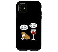 She Loves me More - Perro y Vino Tinto Carcasa para iPhone 11