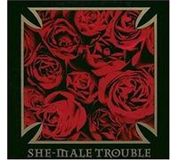 She-Male Trouble - Back from the Nitty Gritty