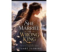 She Married the Wrong King: Book one of The Rival Kingdoms series