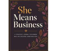 She Means Business: A Strategic Journal for Women Entrepreneurs | Goal Setting, Business Planning, Revenue Tracking, Reflection & CEO Mindset