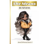 She Means Business: Journal For Visionary Dynamo's!