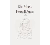 She Meets Herself Again: A Guided Healing Journal for Women: Reflection, Self-Discovery, and Personal Growth