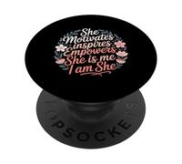 She Motivates Inspires Empowers She Is Me I Am She - PopSockets PopGrip Adhesivo