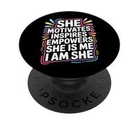 She Motivates Inspires Empowers She Is Me I Am She - PopSockets PopGrip Adhesivo