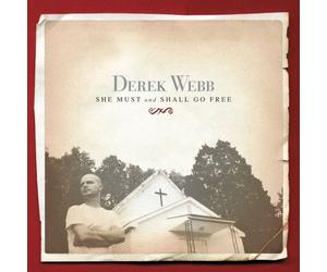 She Must & Shall Go Free by Derek Webb