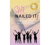 She Nailed It: Inspiring Stories of Going from Valley to Victory