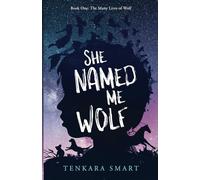She Named Me Wolf: A Thrilling Novel about Friendship, Survival, and the Power of the Imagination.