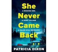 She Never Came Back: A BRAND NEW twist-filled suspense thriller of murder and buried family secrets