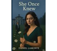 She Once Knew: A Literary Psychological Thriller of Forgetting and Belonging - A Slow Burn Suspense