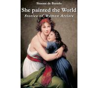 She painted the World: Stories of Women Artists