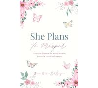 She Plans To Prosper: A Monthly Budget, Savings, and Mindset Journal for Women: Financial Planner to Build Wealth, Balance, and Confidence