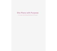 She plans with purpose: A Christian goal setting workbook for women