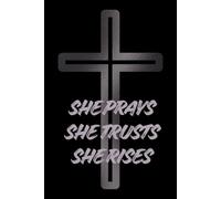 She Pray, She trusts, She Rises