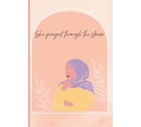 She prayed through the storm: A guided islamic journal for healing through faith