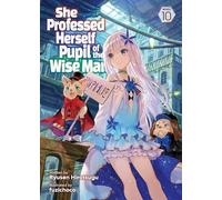 She Professed Herself Pupil of the Wise Man (Light Novel) Vol. 10