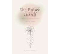 She Raised Herself: A Reflection Journal for Adult Daughters of Emotionally Immature Parents
