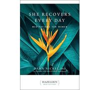 She Recovers Every Day: Daily Meditations for Women in Recovery (Hazelden Meditations)
