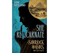 She Reincarnate: A Sherlock Holmes Mystery (Adventures of Sherlock Holmes and Henry Vernier)