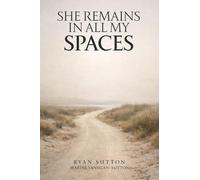 She Remains In All My Spaces