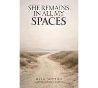 She Remains In All My Spaces